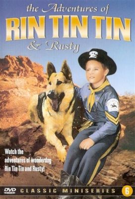 The Adventures of Rin Tin Tin: Ein treuer Schäferhund kämpft gegen Bösewichte und erobert die Herzen der Zuschauer!